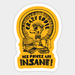 Crazy Eddie is Insane! Sticker